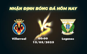 villarreal leganes 15 05 la liga